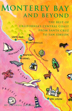 Stock image for Monterey Bay and Beyond : The Best of California's Central Coast from Santa Cruz to San Simeon for sale by Better World Books