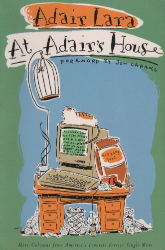 Imagen de archivo de At Adair's House: More Columns from America's Favorite Former Single Mom a la venta por Book Deals