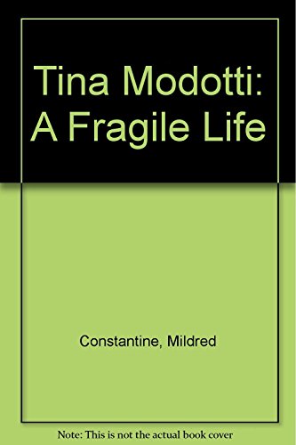 Beispielbild fr TINA MODOTTI. A FRAGILE LIFE; A Fragile Life zum Verkauf von Howard Karno Books, Inc.