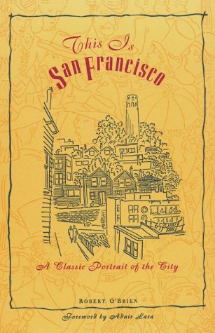 Stock image for This Is San Francisco: A Classic Portrait of the City for sale by Wonder Book