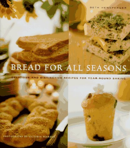 Imagen de archivo de Bread for All Seasons: Delicious and Distinctive Recipes for Year-Round Baking a la venta por Gulf Coast Books