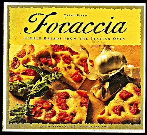 Beispielbild fr Focaccia: Simple Breads from the Italian Oven zum Verkauf von Wonder Book
