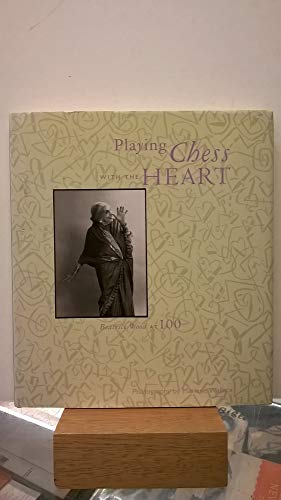 Stock image for Playing Chess with the Heart : Beatrice Wood at 100 for sale by Better World Books: West
