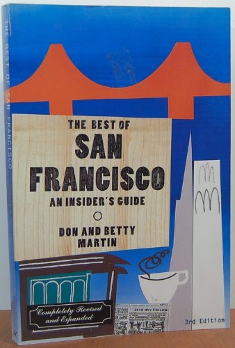 Beispielbild fr The Best of San Francisco: A Witty and Somewhat Opinionated Insider's Guide to Everybody's Favorite City: An Insiders Guide zum Verkauf von medimops