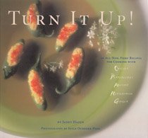 9780811806336: Turn It Up!: 50 All-New, Fiery Recipes for Cooking With Chilies, Peppercorns, Mustards, Horseradish, and Ginger
