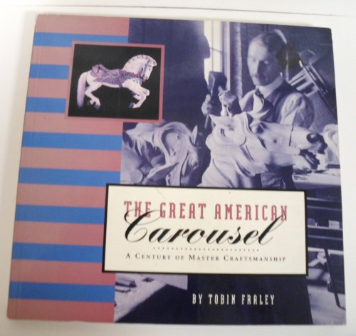 The Great American Carousel: A Century of Master Craftsmanship