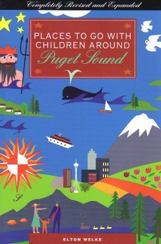 Beispielbild fr Places to Go With Children Around Puget Sound zum Verkauf von Vashon Island Books