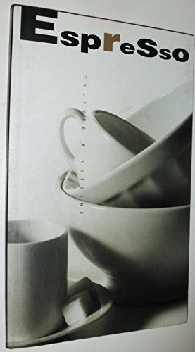 Imagen de archivo de Espresso: Culture and Cuisine a la venta por Reliant Bookstore
