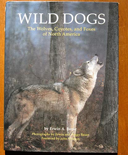 9780811806909: Wild Dogs: The Wolves, Coyotes, and Foxes of North America