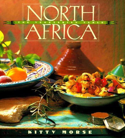 9780811806947: North Africa: The Vegetarian Table (Vegetarian Table Series , Vol 4)