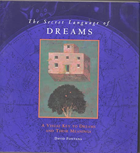 9780811807289: SECRET LANGUAGE OF DREAMS ING: A Visual Key to Dreams and Their Meanings