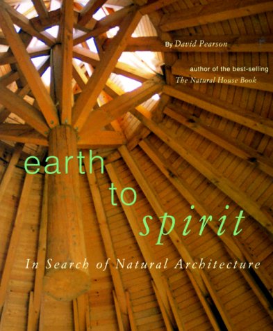Stock image for Earth to Spirit. In Search of Natural Architecture for sale by Booked Experiences Bookstore