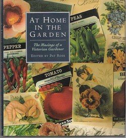 Beispielbild fr At Home in the Garden : The Musings of a Victorian Gardener zum Verkauf von Better World Books