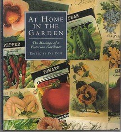Stock image for At Home in the Garden: The Musings of a Victorian Gardener for sale by WorldofBooks