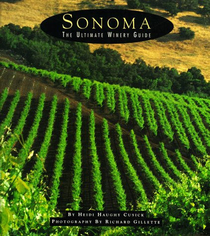 Stock image for Sonoma: The Ultimate Winery Guide for sale by Wonder Book