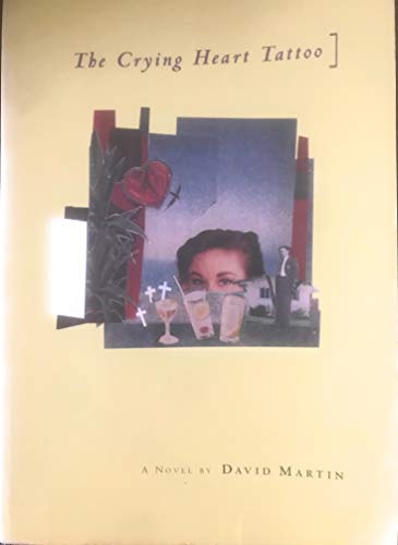 Imagen de archivo de The Crying Heart Tattoo: A Novel a la venta por Half Price Books Inc.