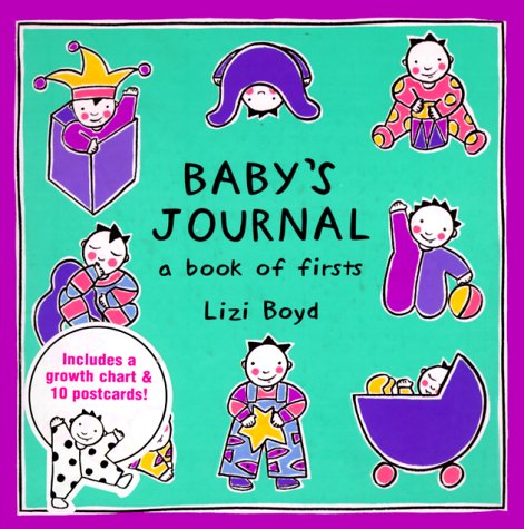 9780811807807: BABY'S JOURNAL LIZI BOYD GEB: A Book of Firsts/Includes Growth Chart and 10 Postcards