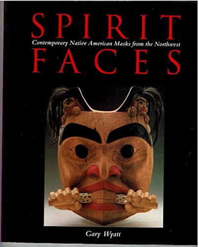 Beispielbild fr Spirit Faces: Contemporary Native American Masks from the Northwest zum Verkauf von Andover Books and Antiquities