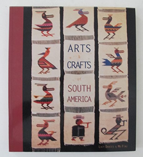Beispielbild fr Arts & Crafts of South America zum Verkauf von Wonder Book