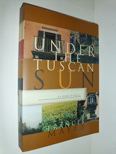 Beispielbild fr Under the Tuscan Sun: At Home in Italy zum Verkauf von SecondSale