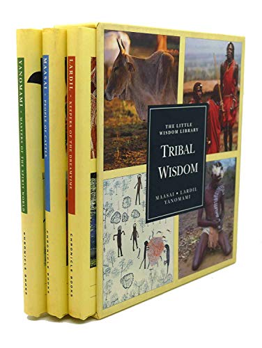 Beispielbild fr The Little Wisdom Library Tribal Wisdom: Yanomami : Masters of the Spirit World, Maasai : People of Cattle, Lardil : Keepers of the Dreamtime zum Verkauf von Dunaway Books