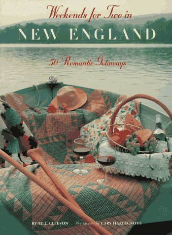 Imagen de archivo de Weekends for Two in New England: 50 Romantic Getaways a la venta por SecondSale