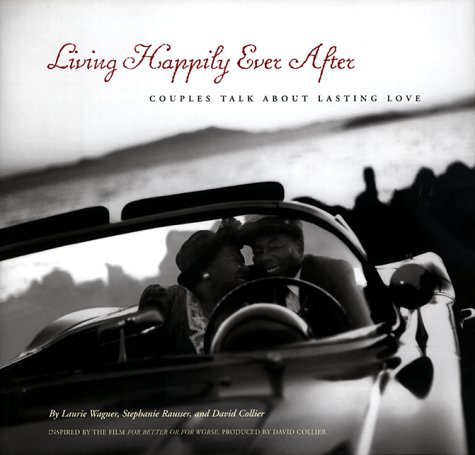 Beispielbild fr Living Happily Ever After: Couples Talk about Lasting Love zum Verkauf von SecondSale