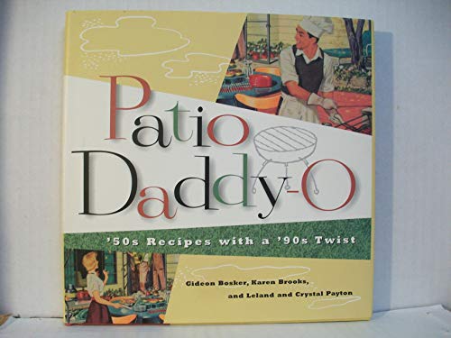 Beispielbild fr Patio Daddy-O: '50s Recipes With a '90s Twist zum Verkauf von Bookmarc's