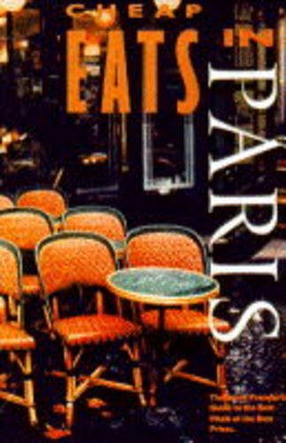Stock image for Cheap Eats in Paris : The Savvy Traveler's Guide to the Best Meals at the Best Prices for sale by Better World Books