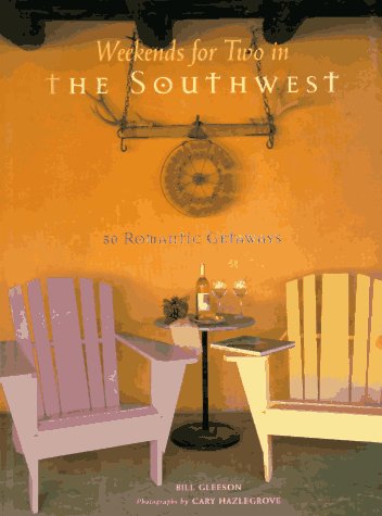 Imagen de archivo de Weekends for Two in the Southwest: 50 Romantic Getaways a la venta por Wonder Book