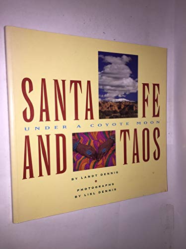 Beispielbild fr Santa Fe and Taos: Under a Coyote Moon zum Verkauf von Books of the Smoky Mountains