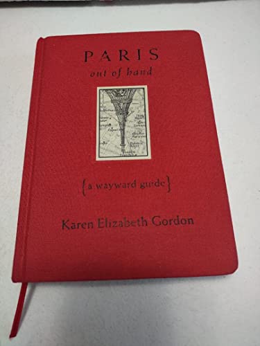 Beispielbild fr Paris Out of Hand: A Wayward Guide zum Verkauf von Wonder Book