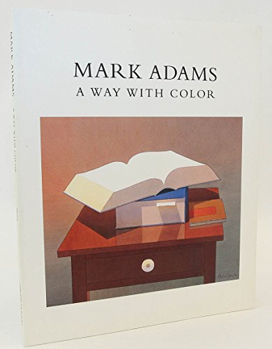 Beispielbild fr Mark Adams: A Way With Color zum Verkauf von Second Chances Used Books