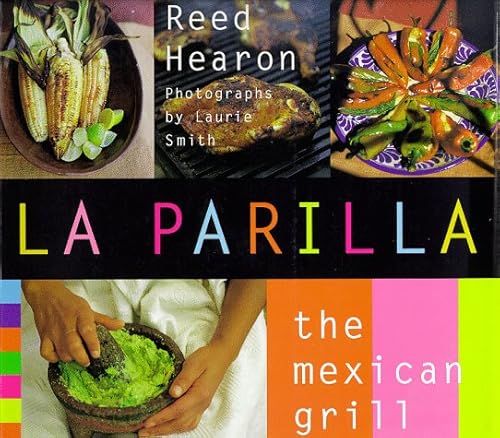 Beispielbild fr La Parilla : The Mexican Grill zum Verkauf von Better World Books