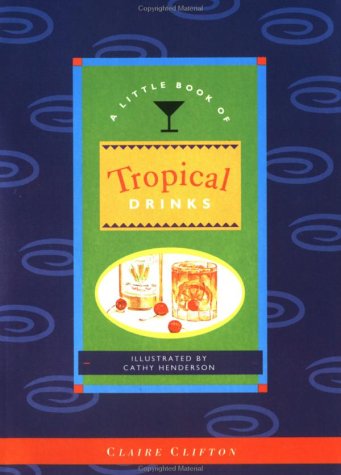 Stock image for A Little Book of Tropical Drinks for sale by ThriftBooks-Dallas