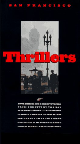 Stock image for San Francisco Thrillers: True Crime and Dark Mysteries from the City by the Bay for sale by Ergodebooks