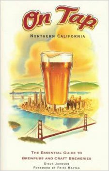 On Tap Northern California: The Essential Guide to Brewpubs and Craft Breweries (9780811810661) by Johnson, Steve