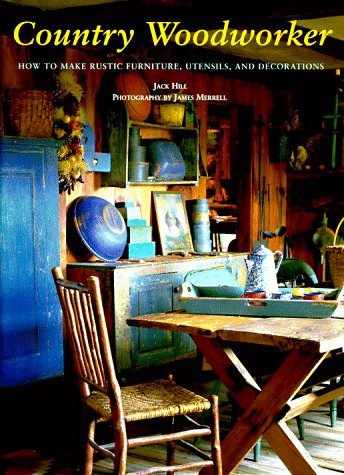 9780811810869: Country Woodworker: How to Make Rustic Furniture, Utensils, and Decorations