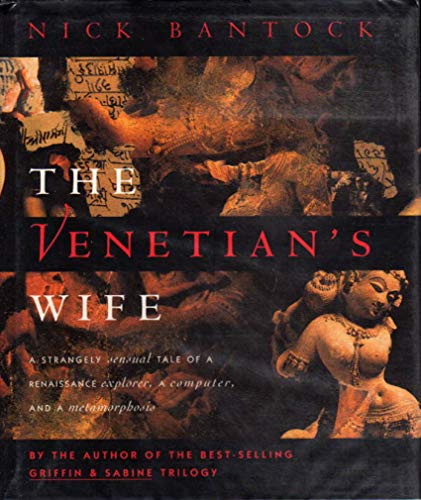 9780811811408: The Venetian's Wife: A Strangely Sensual Tale of a Renaissance Explorer, a Computer, and a Metamorphosis