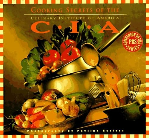 Stock image for Cooking Secrets of the CIA: Favorite Recipes from the Culinary Institute for sale by SecondSale