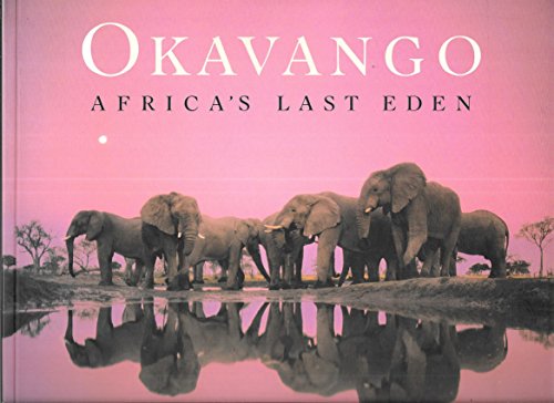 Stock image for Okavango: Africa's Last Eden for sale by Strand Book Store, ABAA