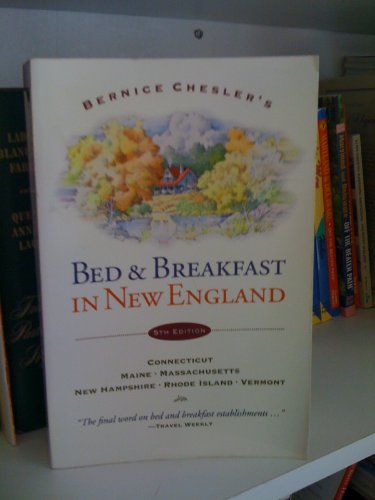 Beispielbild fr Bed & Breakfast in New England (BED AND BREAKFAST IN NEW ENGLAND) zum Verkauf von Wonder Book