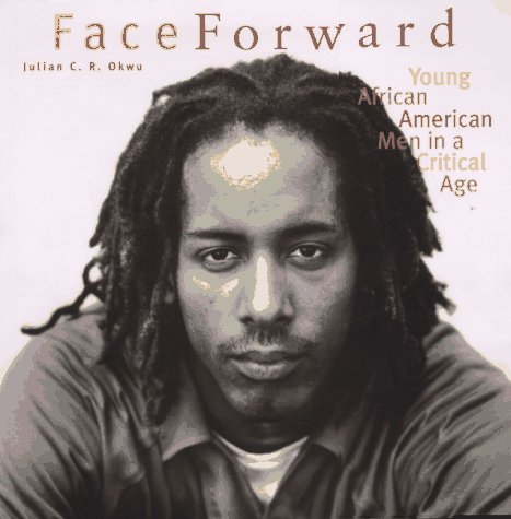 Beispielbild fr Face Forward : Young African American Men in a Critical Age zum Verkauf von Better World Books