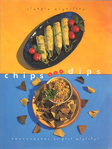 9780811812719: Chips and Dips: More Than 50 Terrific Recipes