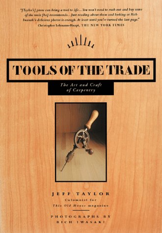 Imagen de archivo de Tools of the Trade: The Art and Craft of Carpentry a la venta por Roundabout Books