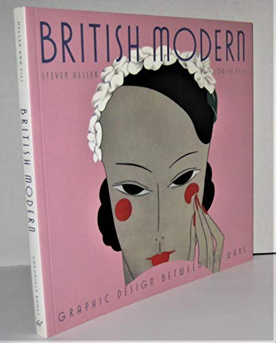 Beispielbild fr British Modern : Graphic Design Between the Wars zum Verkauf von Better World Books