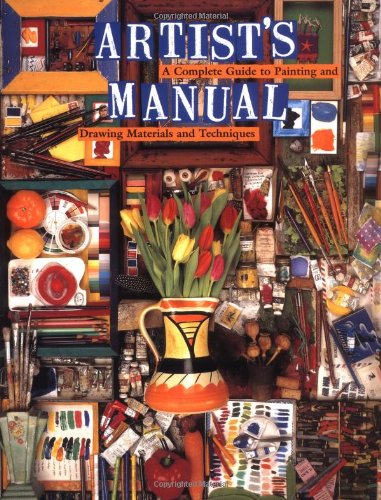 9780811813778: Artist's Manual: A Complete Guide to Painting and Drawing Materials and Techniques