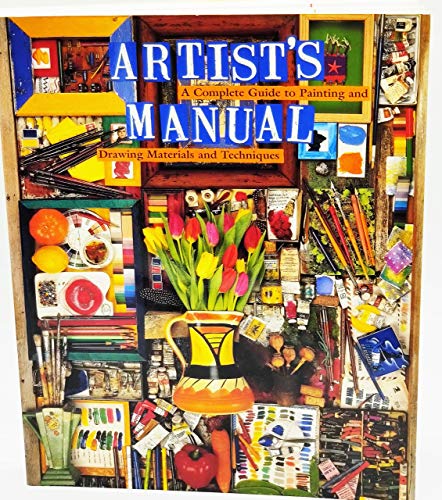 9780811813778: Artist's Manual: A Complete Guide to Paintings and Drawing Materials and techniques