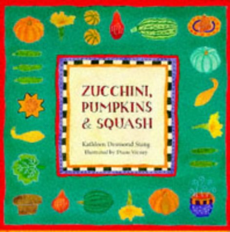 Imagen de archivo de Zucchini Pumpkins and Squash OP (Artful Kitchen) a la venta por Wonder Book