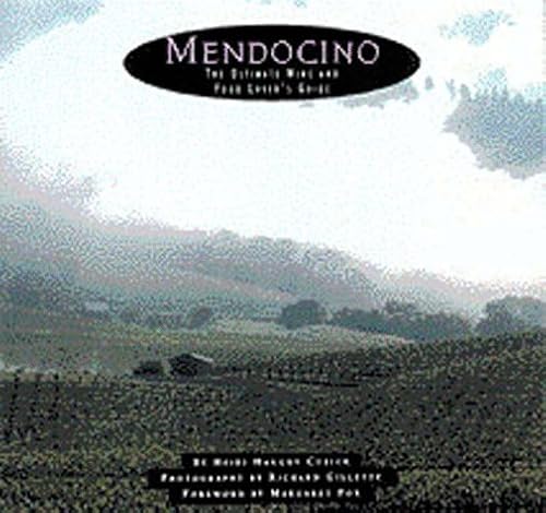 Stock image for Mendocino: The Ultimate Wine & Food Lover's Guide for sale by Wonder Book